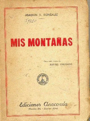 Libro usado en venta: Mis monta?as de Joaquin V. Gonzalez; editorial Anaconda impreso en 1940 realizamos envios a todo el mundo.1