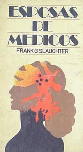 Libro usado en venta: Esposas de medicos de Frank G. Slaughter; editorial Circulo de Lectores impreso en 1976 realizamos envios a todo el mundo.1