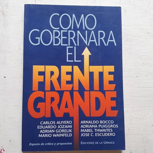 Libro usado en venta: Como gobernara el frente grande; editorial De la Urraca impreso en 1994 realizamos envios a todo el mundo.1