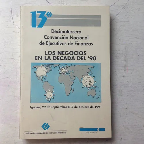 Libro usado en venta: 13 Convencion Nacional de Ejecutivos de Finanzas; editorial Instituto Argentino de Ejecutivos de Finanzas impreso en 1991.1