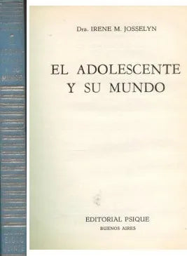 Libro usado en venta: El adolescente y su mundo de Irene M. Josselyn; editorial Psique impreso en 1974 realizamos envios a todo el mundo.1