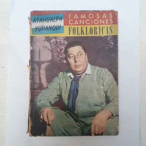 Libro usado en venta: Famosas canciones folkloricas de Atahualpa Yupanqui; editorial Buchieri impreso en 1962 realizamos envios a todo el mundo.1