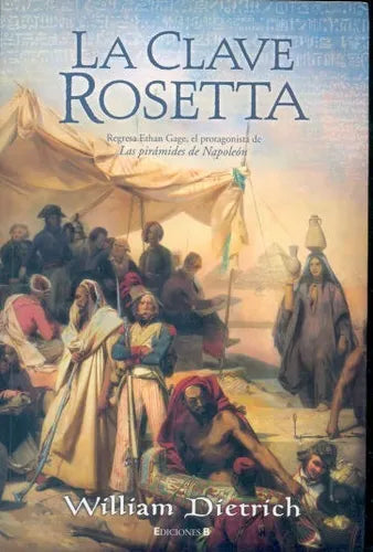 Libro usado en venta: La clave Rosetta de William Dietrich; editorial Ediciones B impreso en 2008 realizamos envios a todo el mundo.1