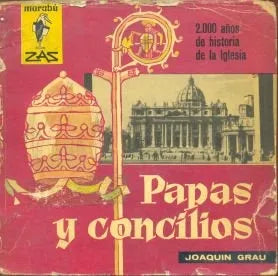 Libro usado en venta: Papas y concilios de Joaquin Grau; editorial Bruguera impreso en 1962 realizamos envios a todo el mundo.1