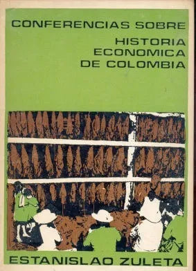 Libro usado en venta: Conferencias sobre historia economica de Colombia de Estanislao Zuleta; editorial La Carreta impreso en 1977.1
