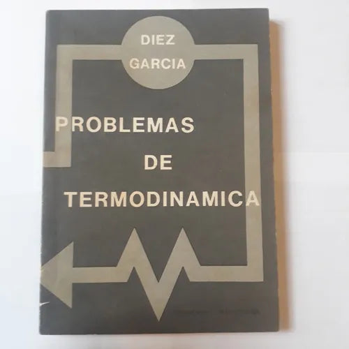 Libro usado en venta: Problemas de termodinamica de Diez Garcia; editorial Nueva Libreria impreso en 1984 realizamos envios a todo el mundo.1