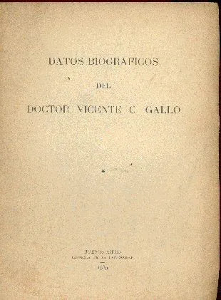 Libro usado en venta: Datos biograficos del Doctor Vicente C Gallo de Vicente C Gallo; editorial Buenos Aires impreso en 1939 envios a todo el mundo.1