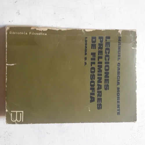 Libro usado en venta: Lecciones preliminares de filosofia de Manuel Garcia Morente; editorial Losada impreso en 1972 realizamos envios a todo el mundo.1