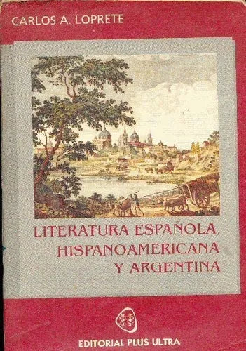 Libro usado en venta: Literatura espa?ola, hispanoamericana y argentina de Carlos Alberto Loprete; editorial Plus Ultra impreso en 1993.1