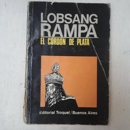 Libro usado en venta: El cordon de plata de Lobsang Rampa; editorial Troquel impreso en 1986 realizamos envios a todo el mundo.1