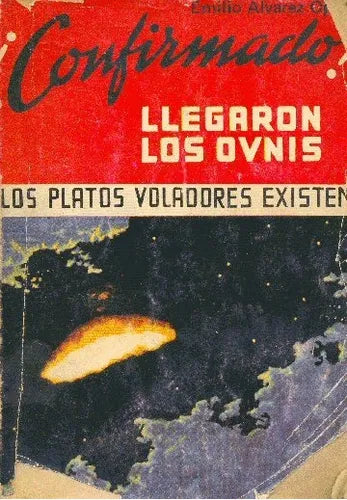 Libro usado en venta: Confirmado llegaron los ovnis de Emilio Alvarez Ojea; editorial Luis Lasserre realizamos envios a todo el mundo.1