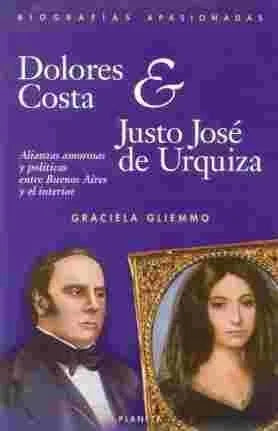Libro usado en venta: Dolores Costa y Justo Jose de Urquiza de Graciela Gliemmo; editorial Planeta impreso en 1999 realizamos envios a todo el mundo.1