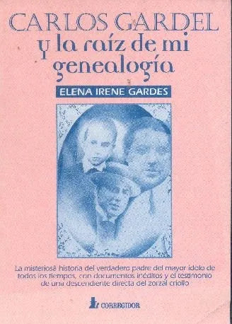 Libro usado en venta: Carlos Gardel y la raiz de mi genealogia de Elena Irene Gardes; editorial Corregidor impreso en 1996 envios a todo el mundo.1