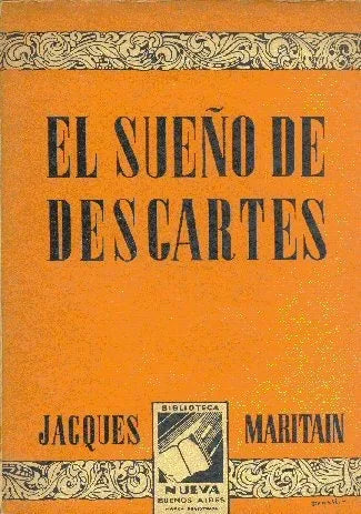 Libro usado en venta: El sue?o de Descartes de Jacques Maritain; editorial Biblioteca Nueva impreso en 1947 realizamos envios a todo el mundo.1