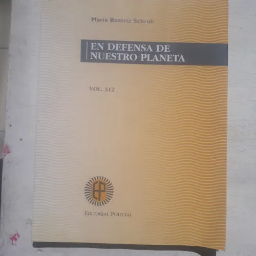 Libro usado en venta: En defensa de nuestro planeta - Vol. 312 de Maria Beatriz Schroh; editorial Policial impreso en 1998 envios a todo el mundo.1