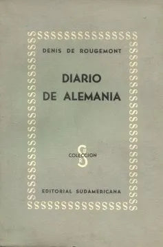 Libro usado en venta: Diario de Alemania de Denis de Rougemont; editorial Sudamericana impreso en 1939 realizamos envios a todo el mundo.1