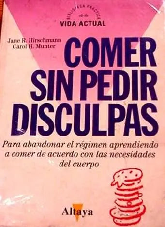 Libro usado en venta: Comer sin pedir disculpas de Jane R. Hirschmann - Carol H. Munter; editorial Altaya impreso en 1995 envios a todo el mundo.1