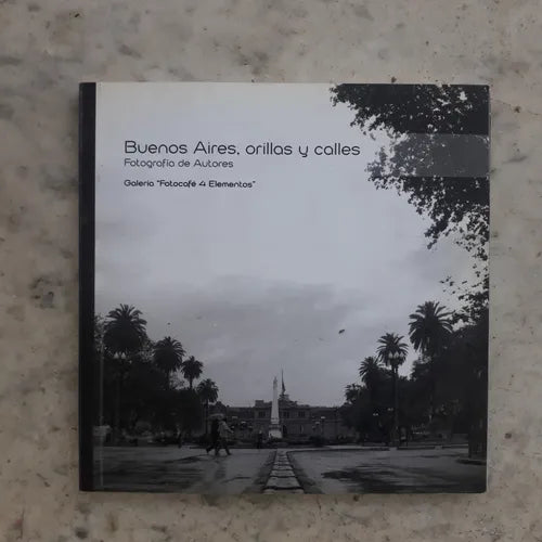 Libro usado en venta: Buenos Aires, orillas y calles - Fotografia de autores; editorial Fotocafe 4 elementos impreso en 2010 envios a todo el mundo.1