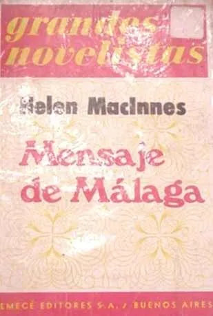 Libro usado en venta: Mensaje de Malaga de Helen MacInnes; editorial Emece impreso en 1972 realizamos envios a todo el mundo.1