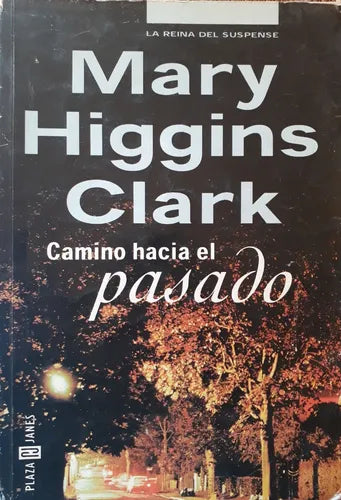 Libro usado en venta: Camino hacia el pasado de Mary Higgins Clark; editorial Plaza & Janes impreso en 2003 realizamos envios a todo el mundo.1