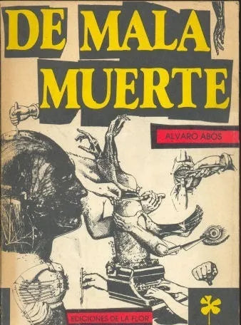 Libro usado en venta: De mala muerte de Alvaro Abos; editorial Ediciones de la Flor impreso en 1986 realizamos envios a todo el mundo.1