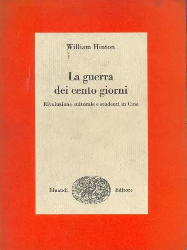 Libro usado en venta: La guerra dei cento giorni de William Hinton; editorial Einaudi impreso en 1975 realizamos envios a todo el mundo.1