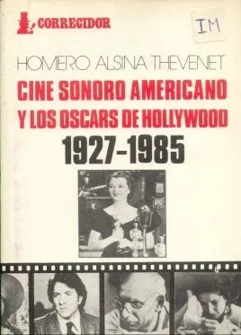 Libro usado en venta: Cine sonoro americano y los oscars de Hollywood (1927-1985) de Homero Alsina Thevenet; editorial Corregidor impreso en 1992.1