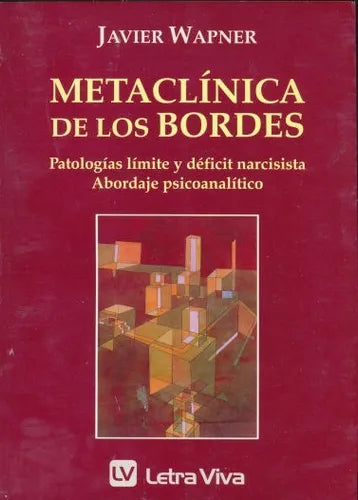 Libro usado en venta: Metaclinica de los bordes de Javier Wapner; editorial Letra Viva impreso en 2006 realizamos envios a todo el mundo.1