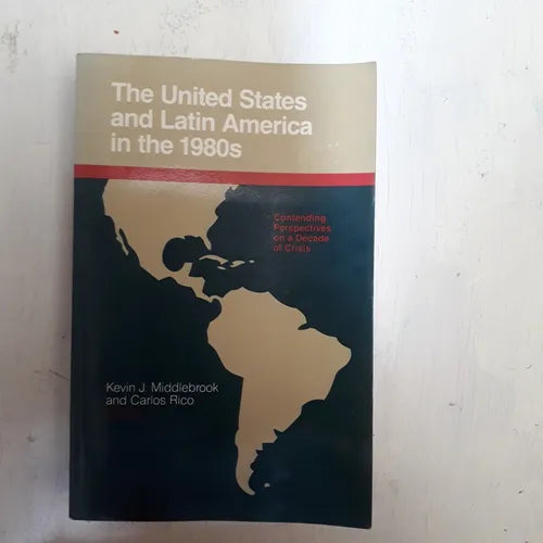 Libro usado en venta: The United States and Latin America in the 1980s de Middlebrook - Rico; University Of Pittsburgh Press impreso en 19881.1