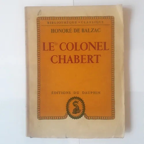 Libro usado en venta: Le colonel Chabert de Honore de Balzac (Honorato de Balzac); editorial Du Dauphin impreso en 1944 envios a todo el mundo.1