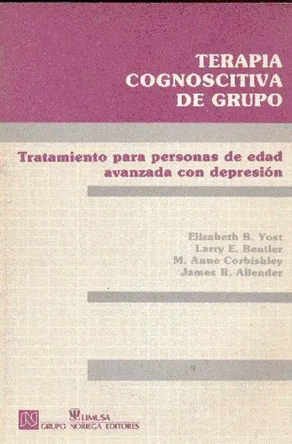 Libro usado en venta: Terapia cognoscitiva de grupo de Elizabeth B. Yost y otros; editorial Limusa impreso en 1991 realizamos envios a todo el mundo.1