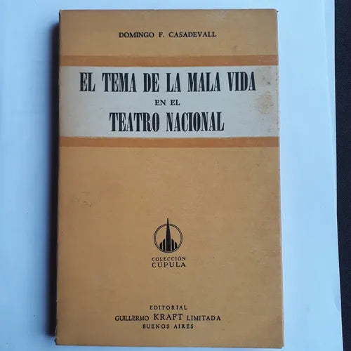 Libro usado en venta: El tema de la mala vida en el teatro nacional de Domingo F. Casadevall; editorial Guillermo Kraft impreso en 1957.1