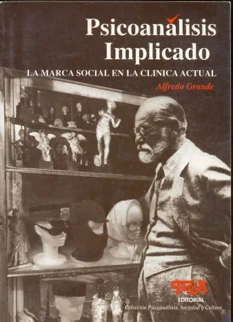 Libro usado en venta: Psicoanalisis Implicado - la marca social de la clinica actual de Alfredo Grande; editorial Topia impreso en 2002.1