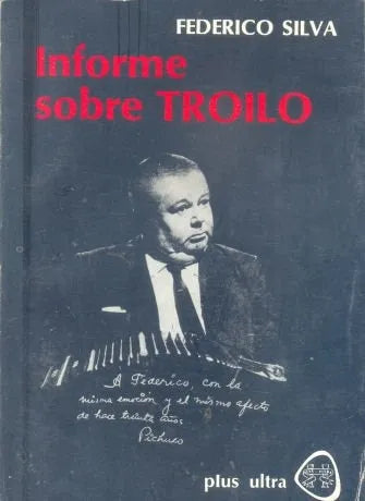 Libro usado en venta: Informe sobre Troilo de Federico Silva; editorial Plus Ultra impreso en 1978 realizamos envios a todo el mundo.1