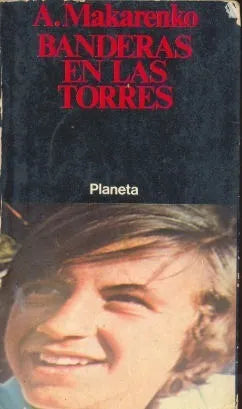 Libro usado en venta: Banderas en las torres de A. Makarenko; editorial Planeta impreso en 1970 realizamos envios a todo el mundo.1