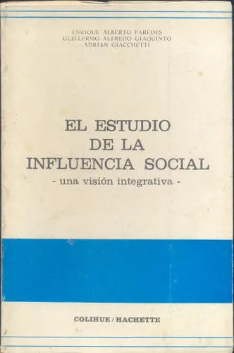 Libro usado en venta: El estudio de la influencia social de Enrique Alberto Paredes; editorial Colihue/Hachette impreso en 1979 envios a todo el mundo.1