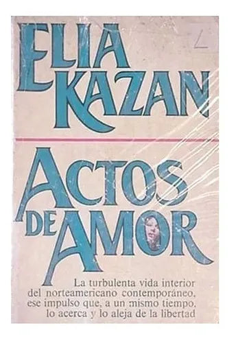 Libro usado en venta: Actos de amor de Elia Kazan; editorial Plaza & Janes impreso en 1979 realizamos envios a todo el mundo.1