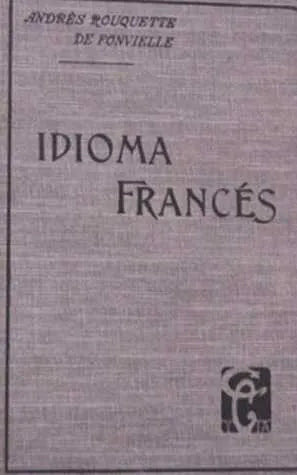 Libro usado en venta: Idioma frances de Andres Rouquette de Fonvielle; editorial Cabaut y Cia impreso en 1912 realizamos envios a todo el mundo.1