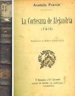 Libro usado en venta: La cortesana de Alejandria (tais) de Anatole France; editorial F. Sempere realizamos envios a todo el mundo.1