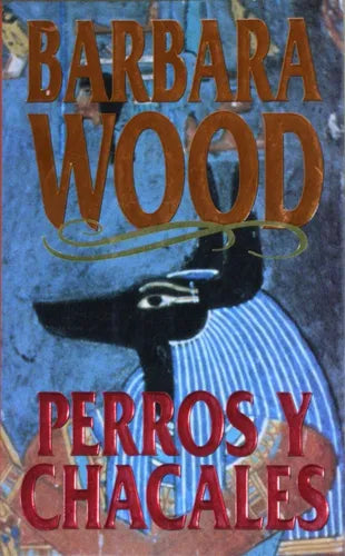 Libro usado en venta: Perros y chacales de Barbara Wood; editorial Grijalbo impreso en 1994 realizamos envios a todo el mundo.1
