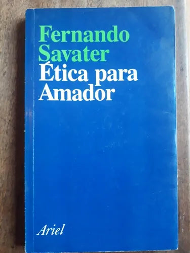 Libro usado en venta: Etica para Amador de Fernando Savater; editorial Ariel impreso en 1991 realizamos envios a todo el mundo.1