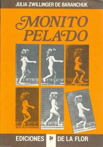 Libro usado en venta: Monito pelado de Julia Zwillinger de Baranchuk; editorial Ediciones de la Flor impreso en 1989 realizamos envios a todo el mundo.1
