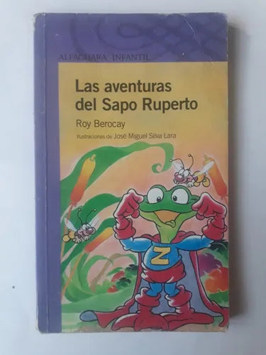Libro usado en venta: Las aventuras del Sapo Ruperto de Roy Berocay; editorial Alfaguara impreso en 2005 realizamos envios a todo el mundo.1