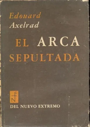Libro usado en venta: El Arca sepultada de Edouard Axelrad; editorial Del Nuevo Extremo impreso en 1961 realizamos envios a todo el mundo.1