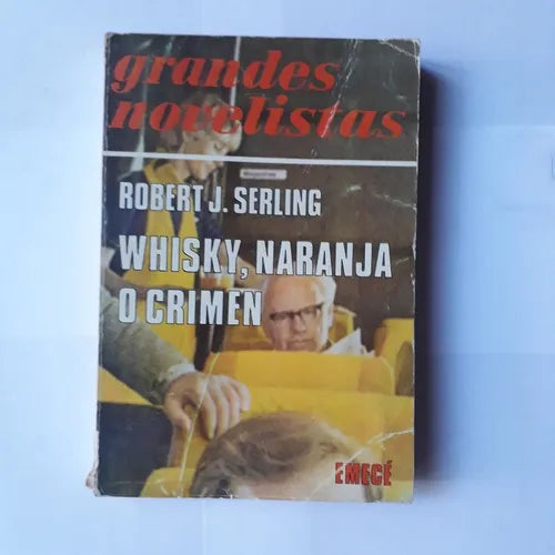 Libro usado en venta: Whisky, naranja o crimen de Robert J. Serling; editorial Emece impreso en 1974 realizamos envios a todo el mundo.1