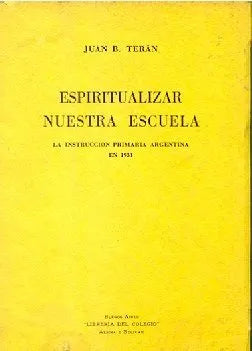 Libro usado en venta: Espiritualizar nuestra escuela de Juan B. Teran; editorial Libreria del Colegio realizamos envios a todo el mundo.1