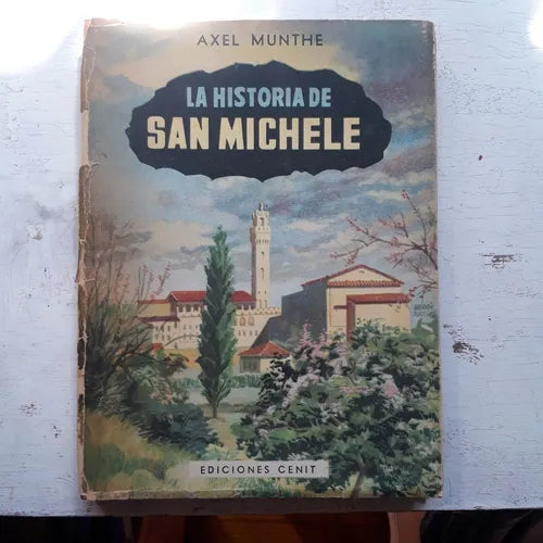Libro usado en venta: La historia de San Michele de Axel Munthe; editorial Cenit impreso en 1956 realizamos envios a todo el mundo.1