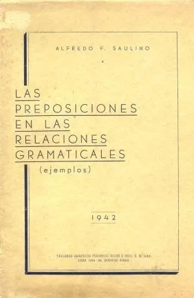 Libro usado en venta: Las preposiciones en las relaciones gramaticales de Alfredo F. Saulino; editorial Federico Rossi e hijo impreso en 1942.1