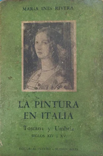 Libro usado en venta: La pintura en Italia de Maria Ines Rivera; editorial Futuro impreso en 1945 realizamos envios a todo el mundo.1