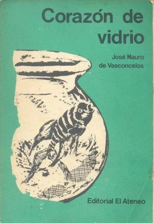Libro usado en venta: Corazon de vidrio de Jose Mauro de Vasconcelos; editorial El Ateneo impreso en 1976 realizamos envios a todo el mundo.1